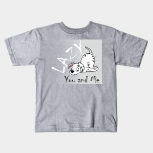 LAZY  you and me Kids T-Shirt